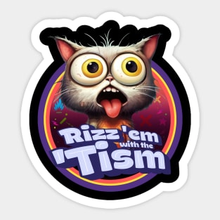 Rizz Em With The Tism Sticker